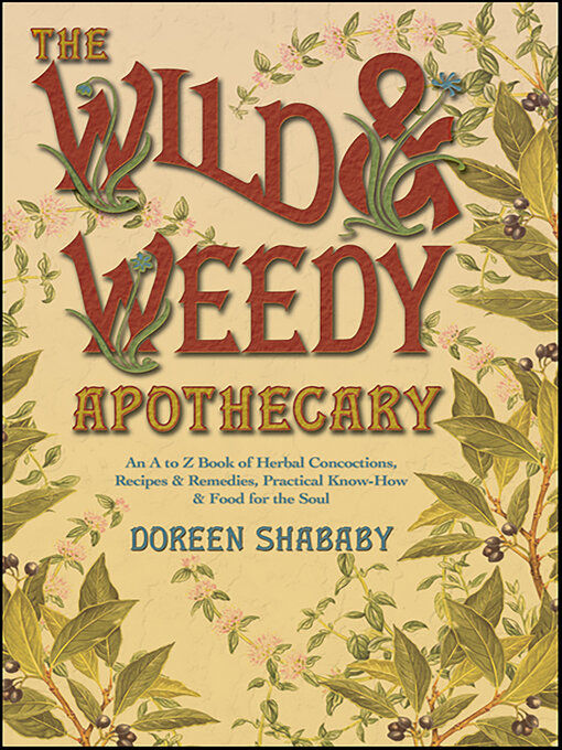 Title details for Wild & Weedy Apothecary by Doreen Shababy - Available